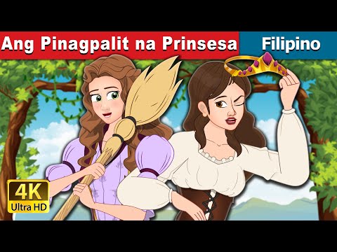 Ang Pinagpalit na Prinsesa | The Swapped Princess in Filipino | @FilipinoFairyTales