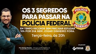 Prof. Rodrigo Menezes - CONCURSO PF - OS SEGREDOS DOS APROVADOS: O PASSO A PASSO PARA PASSAR NA PF