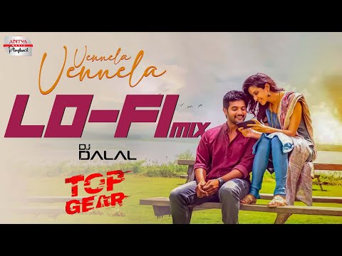 Vennela LO-FI mix | Top Gear | Aadi Sai Kumar, Riya Suman | Sid Sriram | DJ Dalal | Harshavardhan