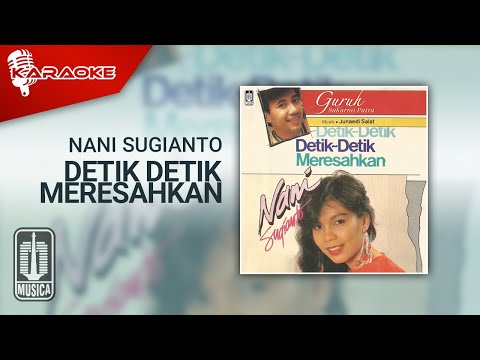 Nani Sugianto – Detik Detik Meresahkan (Official Karaoke Video)