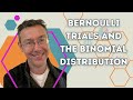 Bernoulli Trials and Binomial Distribution