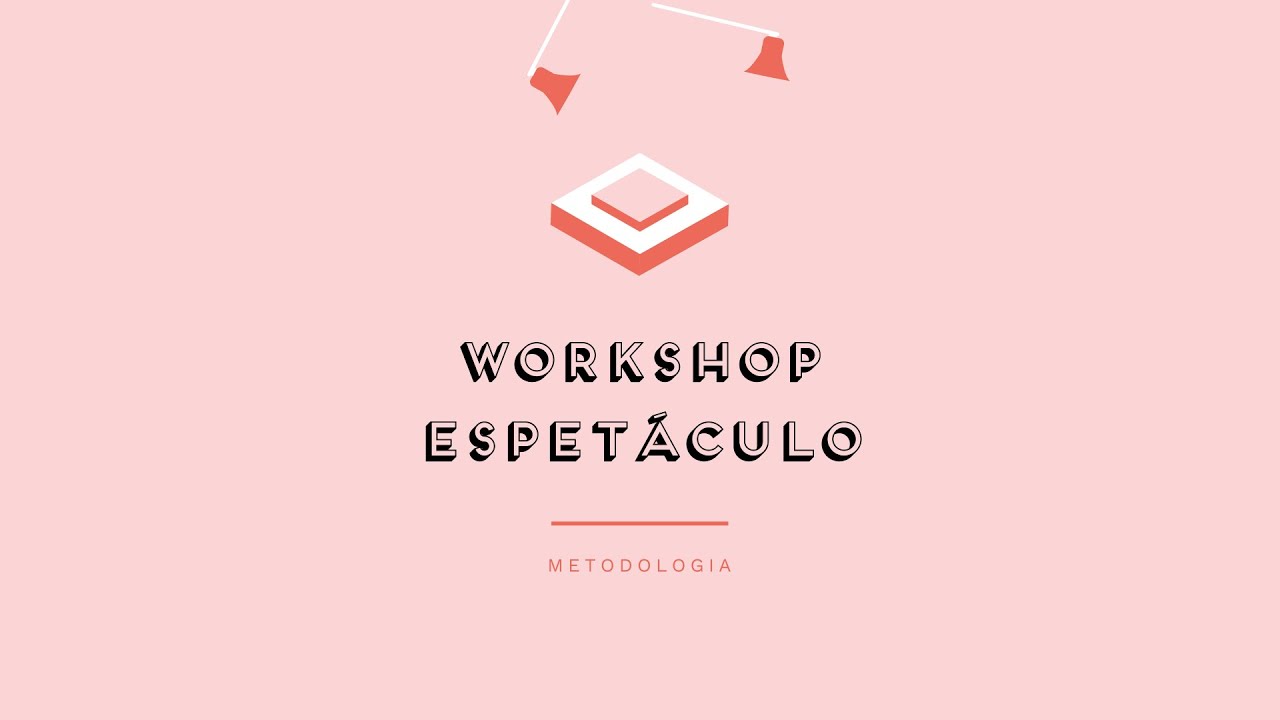 WORKSHOP ESPECTÁCULO - Prévisualização do vídeo