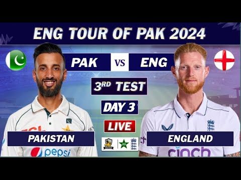 PAKISTAN vs ENGLAND 3rd TEST DAY 3 LIVE SCORES  | PAK vs ENG TEST MATCH LIVE | PAK BAT