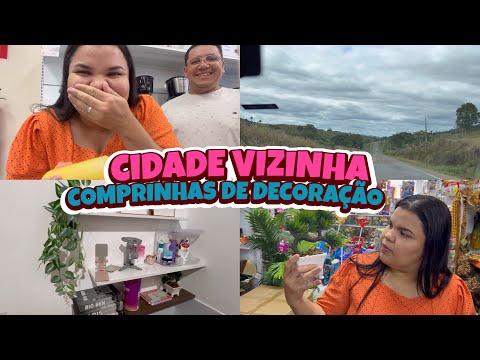 COMPRINHAS NA CIDADE VIZINHA,FOMOS PRA IPIAÚ,COMPREI OQUE TANTO QUERIA🥹OLHA ESSAS DECORAÇÕES😍