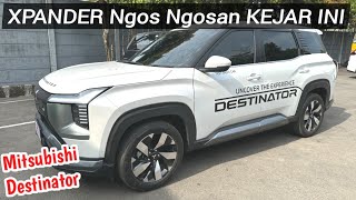 Nyobain Mitsubishi DESTINATOR, Xpander Gak Mampu Ngejarr