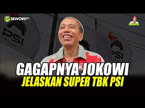 Begawan: GAGAPNYA JOKOWI, JELASKAN SUPER TBK PSI  1264