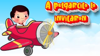 A Pulgarcito Lo Invitaron a Dar un Vuelo - Canciones infantiles en español - Pulgarcito Cuento