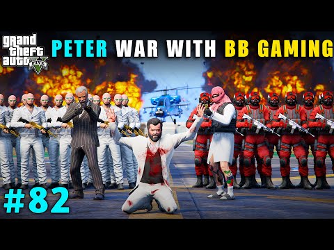 PETER BIG WAR STARTED WITH BB GAMING SECURITY  | GTA V GAMEPLAY #82