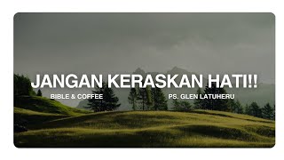 Renungan Pagi (Senin 15 Juni 26) "JANGAN KERASKAN HATI !!"