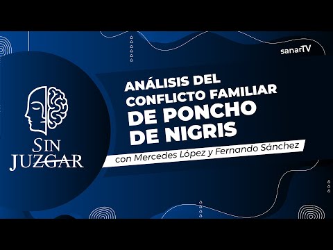 Análisis del conflicto familiar de Poncho De Nigris | Sanar TV