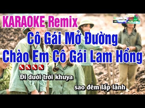 LK Cô Gái Mở Đường – Chào Em Cô Gái Lam Hồng Karaoke – Nhạc Sống Thanh Ngân