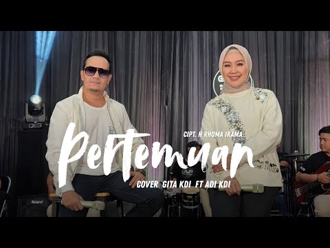 PERTEMUAN  - COVER BY GITA KDI FT ADI KDI (Live Version)