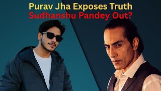 Purav Jha’s Big Revelation & Sudhanshu Pandey’s Shocking Exit!