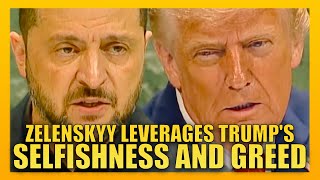 Zelenskyy BRILLIANTLY Leverages Trump's GREED To End Russia's Invasion During UN Speech