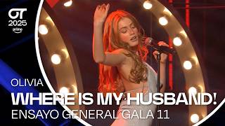 ENSAYO INÉDITO | “WHERE IS MY HUSBAND!” - OLIVIA |  GALA 11 | #OT2025