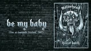 Motörhead – Be My Baby (Live at Lowlands Festival, 2007)