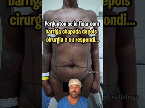 Doutor, vou ficar com a barriga chapada?" A resposta CHOCOU essa paciente! 😳👨‍⚕️ #abdominoplastia