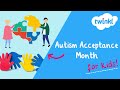 Understanding Autism and Acceptance