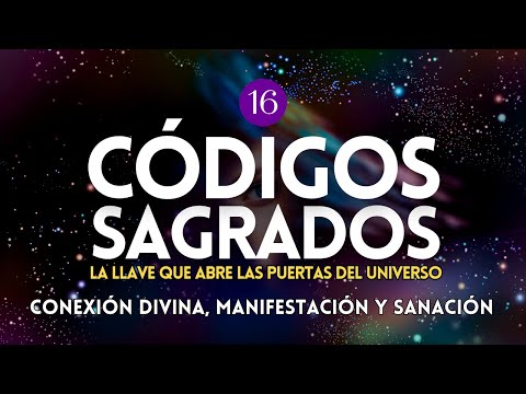 CÓDIGOS SAGRADOS QUÉ SON Y PARA QUÉ SIRVEN Manifestación y Sanación