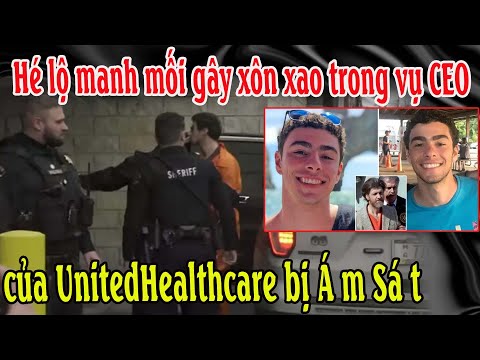 MANH MỐI bất ngờ trong vụ CEO của UnitedHealthcare bị Á m Sá t