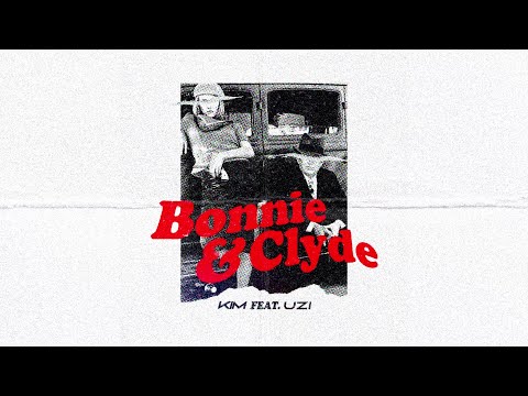 Kim (ft. UZI) - Bonnie&Clyde (Audio Officiel)