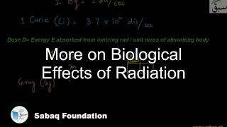 More on Biological Effects of Radiation