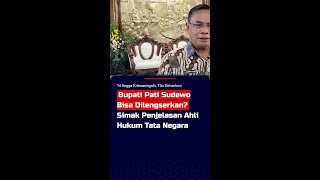 Bupati Pati Sudewo Bisa Dilengserkan? Simak Penjelasan Ahli Hukum Tata Negara #short