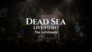 The Lumineers - Dead Sea [Live Video]