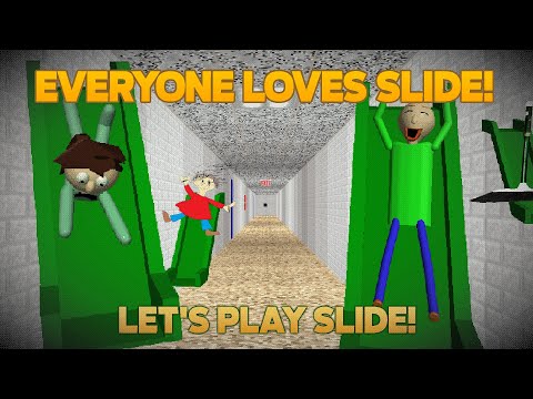 Let's Play Slide! | Everyone Loves Slide! [Baldi's Basics Mod]