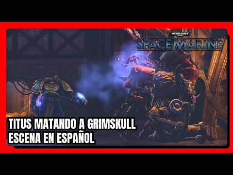 Escena en español de Titus Matando a Grimskull - Warhammer 40K