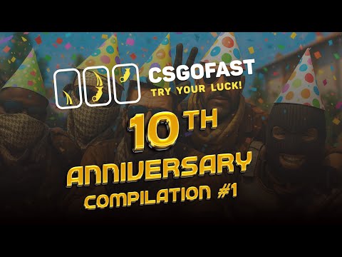csgofast 10th anniversary compilation #1