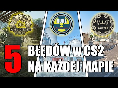 5 BŁĘDÓW, które popełniasz na KAŻDEJ MAPIE w CS2