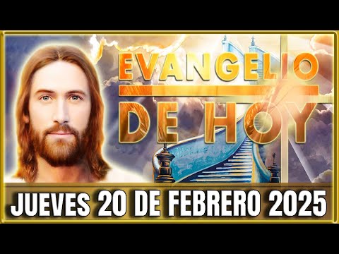 Evangelio de Hoy Jueves 20 de Febrero de 2025 | Oraciones en Video