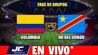🔴 COLOMBIA VS RD DEL CONGO EN VIVO ⚽NARRACIÓN 🎤 FASE DE GRUPOS 2026 🏆 JC SPORTS