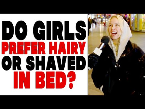 Do Girls Like It Hairy or Shaved in bed? | Shocking Answers