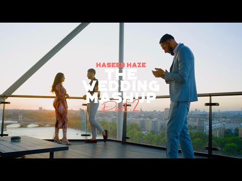 Haseeb Haze | The Wedding Mashup Part 2 [OFFICIAL VIDEO]