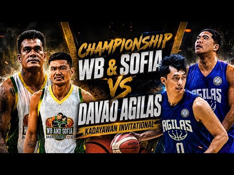 DO OR DIE.CHAMPIONSHIP.WB&SOFIA VS DAVAO AGILAS | KADAYAWAN INVITATIONAL 2026