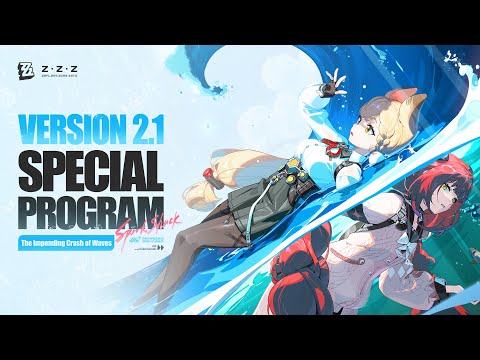 Zenless Zone Zero Version 2.1 "The Impending Crash of Waves" Special Program