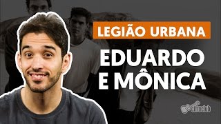 Videoaula Eduardo e Mônica (aula de violão completa)