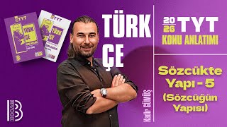 18) TYT Türkçe - Sözcükte Yapı 5 (Sözcüğün Yapısı) - Kadir GÜMÜŞ - 2026