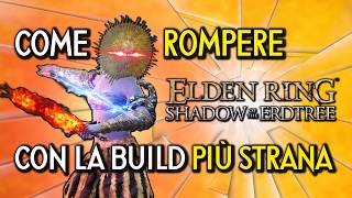 COME ROMPERE ELDEN RING (DLC) CON LA BUILD PIU' STRANA - Build Fede/Intelligenza