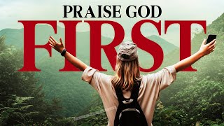 When You Don’t Know What to Pray, START WITH PRAISE | Christian Motivational Prayers