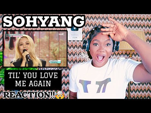 SOHYANG - TIL' YOU LOVE ME AGAIN REACTION!!!🤯 | Show | MusicCore