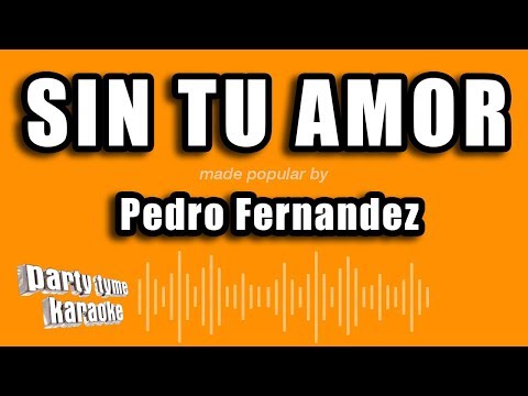Pedro Fernandez – Sin Tu Amor (Versión Karaoke)