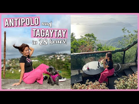 ANTIPOLO & TAGAYTAY Travel Vlog in just 28 HOURS!!