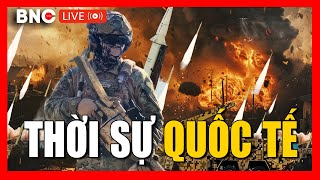 TRỰC TIẾP: Thời sự Quốc tế 12/8: Tin tức Quốc tế mới nhất hôm nay | Tin thế giới nóng nhất | BNC Now