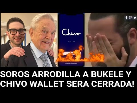 SE CUMPLE PREDICCION DE GEORGE SOROS Y BUKELE DESACTIVA CHIVO WALLET POR DESFALCO MILLONARIO.