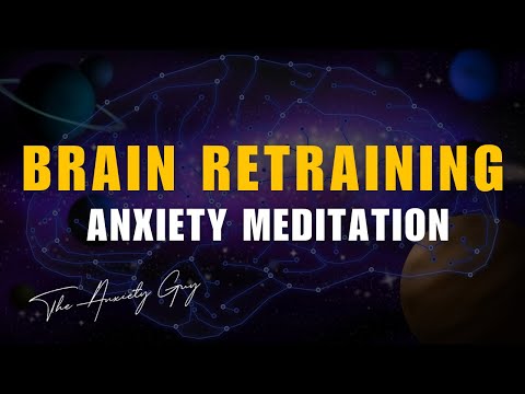 Brain Retraining for Anxiety | Guided Meditation to Calm the Nervous System