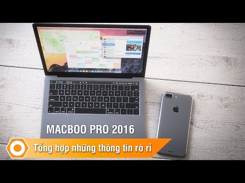 (VIETNAMESE) Tất cả về Macbook Pro 2016 - Tổng hợp những thông tin rò rỉ