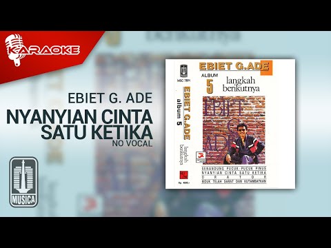 Ebiet G. Ade – Nyanyian Cinta Satu Ketika (Official Karaoke Video) | No Vocal